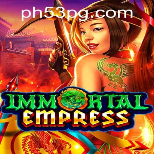 ImmortalEmpress: A New Era in Gaming with PH53 Integration