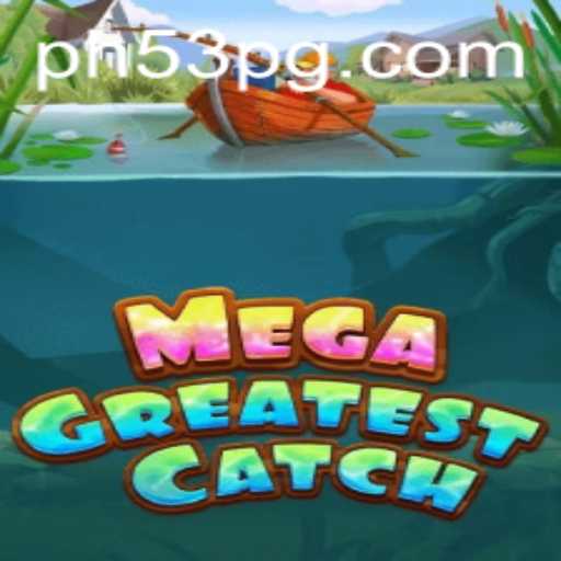 The Thrilling World of MegaGreatestCatch: Dive Into the Action-Packed Adventure
