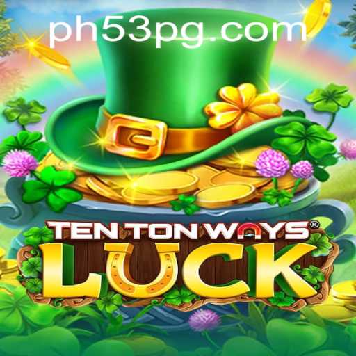 Exploring the Exciting World of TenTonWaysLuck: A New Era of Gaming with PH53